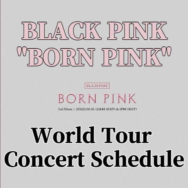 BLACK PINK 'Born Pink" world tour concert