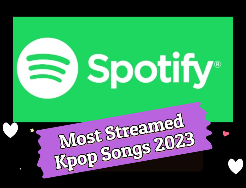 Most-Streamed Kpop Songs