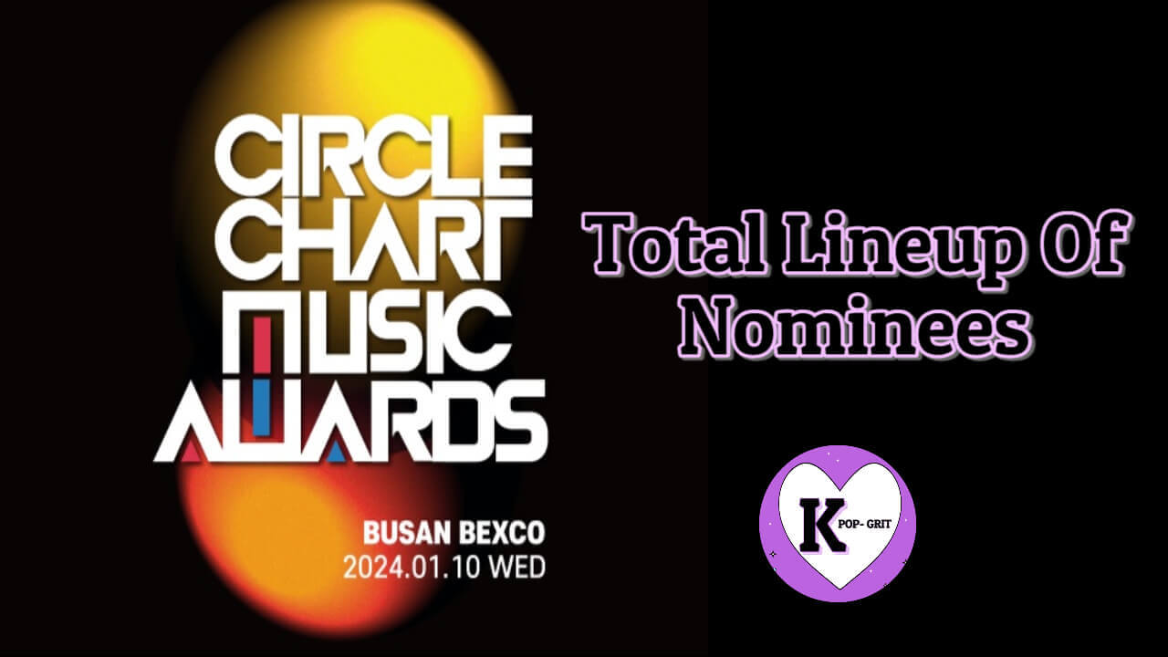 13th Circle Chart Music Awards 2023 2024 Total lineup Of Nominees (+ MC